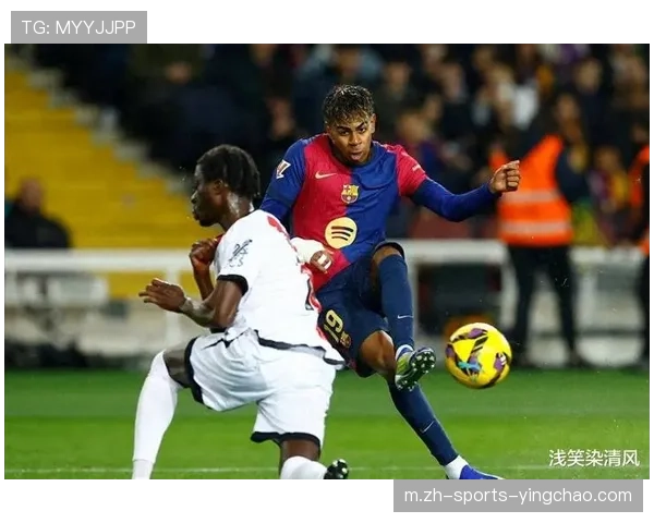 亚马尔进球助攻双线飘红 成巴萨进攻体系新核心